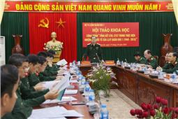 Hội thảo khoa học “Tổng kết CTĐ, CTCT trong thực hiện nhiệm vụ quốc tế của LLVT Quân khu 1 (1949-2015)”